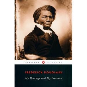 My Bondage and My Freedom -- Frederick Douglass
